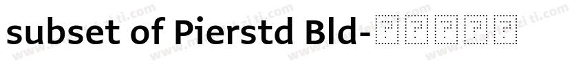 subset of Pierstd Bld字体转换